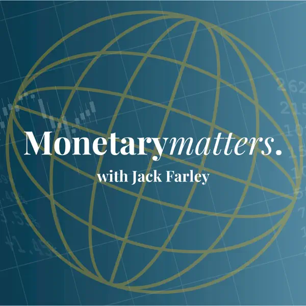 Monetary Matters with Jack Farley